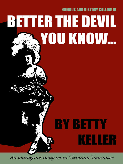 Title details for Better the Devil You Know by Betty Keller - Available